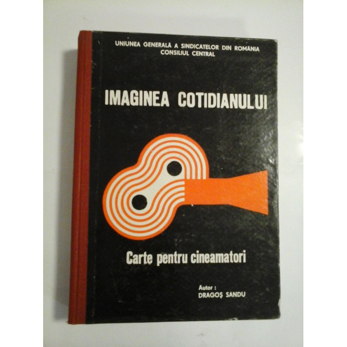 IMAGINEA  COTIDIANULUI  Carte pentru cineamatori  -  Dragos  SANDU 